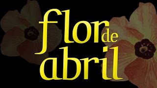 FLOR ABRIL  HD [upl. by Gnaig]