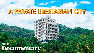 A private libertarian city in Honduras [upl. by Kristofer]