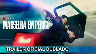 Marselha em Perigo 2023 Trailer Oficial Dublado [upl. by Enid920]