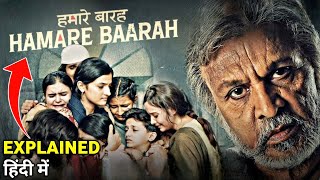 Hamare Baarah 2024 Movie Explained In Hindi  hum do hamare baarah Movie Ending Explained In hindi [upl. by Vijnas131]