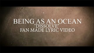 Being As An Ocean  quotDissolvequot Lyric Video [upl. by Ylrebmyk]