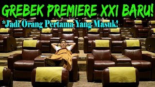 quotGREBEK THE PREMIERE XXI YANG TERBARUquot  Orang Pertama Yang Nyobain Nonton di Premiere [upl. by Mit]