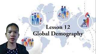 Lesson 12 Global Demography  The Contemporary World Lecture Series [upl. by Namrac354]