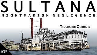 Nightmarish Negligence The Tragedy of The Steamboat Sultana [upl. by Aliek]