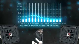 KIKI MAYA AL COMPÁS REMIX DJ DAVID JIMENEZ [upl. by Onivla]