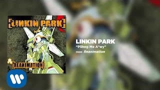 P5hng Me Awy  Linkin Park Reanimation [upl. by Zulch]