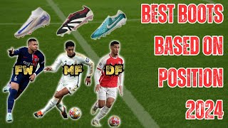 Best Football Boots Based on Positions 2024 [upl. by Rimat326]