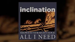 Inclination quotAll I Needquot [upl. by Modesty]