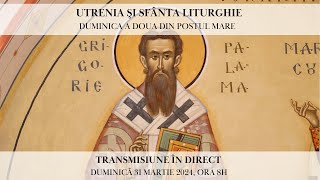 LIVE Utrenia şi Sfânta Liturghie în Duminica a doua din Postul Mare a Sf Grigorie Palama [upl. by Lokkin571]