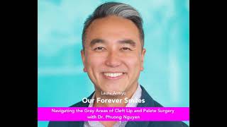 Navigating the Gray Areas of Cleft Lip and Palate Surgery with Dr Phuong Nguyen [upl. by Adnamaa]