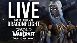 DRAGONFLIGHT 5V5 1V1 DUELS FIRST NA DUELS IN PATCH 102  WoW Dragonflight Livestream [upl. by Nnyltiak102]