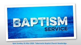 Easter Sunday Evening Baptismal Service  6pm 31Mar2024 [upl. by Hsu]