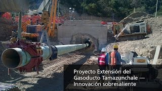 TransCanada — Proyecto Extensión del Gasoducto Tamazunchale — Innovación sobresaliente [upl. by Robinson692]