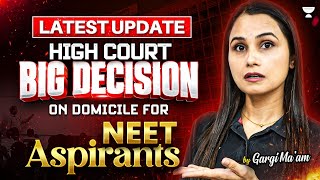 Latest Update High Court Changes Domicile Criteria for NEET 2024  Gargi Maam [upl. by Amabelle]