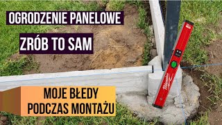 Ogrodzenie panelowe zrób to sam Moje błedy podczas montażu Uwaga samemu nie zawsze znaczy taniej [upl. by Lea]