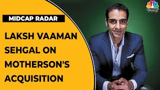 Laksh Vaaman Sehgal Discusses Samvardhana Mothersons Acquisition In Japan  Midcap Radar [upl. by Eleazar681]