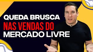 QUEDA BRUSCA NAS VENDAS DO MERCADO LIVRE [upl. by Leinad478]