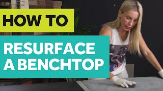 HOW TO Resurface A Benchtop [upl. by Annie]