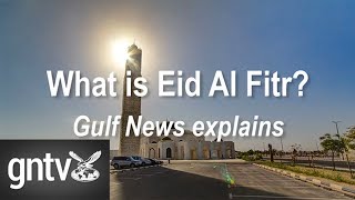 What is Eid Al Fitr Gulf News explains [upl. by Stirling]