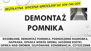 Rozebranie złożenie pomnika Cmentarz Wrocław tel 504746203 Zakład kamieniarski [upl. by Illoh]