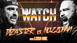 WATCH DIZASTER vs HOLLOHAN with LUSH ONE [upl. by Tricia]