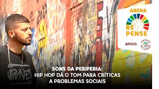 Arena Repense Sons da periferia  Hip Hop dá o tom para críticas a problemas sociais [upl. by Lumbard835]