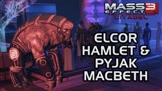 Mass Effect 3 Citadel DLC Elcor Hamlet and Pyjak Macbeth [upl. by Denzil445]