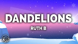 Ruth B  Dandelions Lyrics [upl. by Eelanej400]