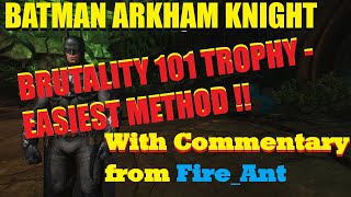 Batman Arkham Knight  Brutality 101 Easiest Method 8 Moves with Commentary [upl. by Enileuqaj758]