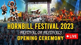 HORNBILL FESTIVAL 2023  OPENING CEREMONY  LIVE  HORNBILLTV [upl. by Sivle]