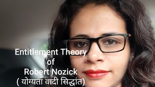 Entitlement Theory of justice by Robert Nozick  रॉबर्ट नोजिक का न्याय का योग्यता वादी सिद्धांत [upl. by Ardnod]