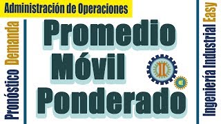 Pronóstico Promedio Movil Ponderado  Pronóstico de Demanda  Administración de Operaciones [upl. by Yeoz]