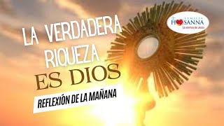 La verdadera riqueza es Dios Evangelio​DeHoy Domingo 29 Septiembre 2024 PadreJohn FamiliaHosanna [upl. by Nnyliak10]