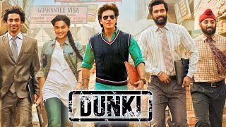 Dunki Full Movie  Shah Rukh Khan  Vicky Kaushal  Taapsee Pannu  Rajkumar Hirani  Facts amp Review [upl. by Ilise99]