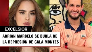 Adrián Marcelo pelea con Gala Montes y se burla de su depresión [upl. by Yelsiap274]