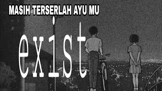 MASIH TERSERLAH AYUMU  EXIST  LIRIK [upl. by Aibar]