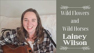 Wild Flowers and Wild Horses  Lainey Wilson Acoustic Cover Singing Guitarist  Lauren Ash [upl. by Hyland]