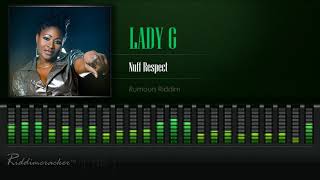 Lady G  Nuff Respect Rumours Riddim HD [upl. by Schwinn]