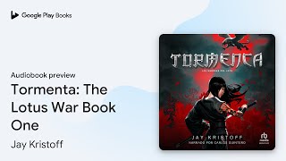 Tormenta The Lotus War Book One by Jay Kristoff · Audiobook preview [upl. by Haek832]