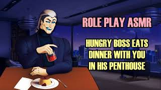 Hungry Boss Eats Dinner With You In His Penthouse ASMR RP M4A Personal Attention Eating [upl. by Imehon]