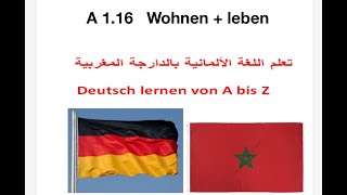 Deutsch lernen quotwohnen  lebenquot A116 تعلم اللغة الالمانية بالدارجة المغربية [upl. by Ahsirpac460]