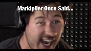 Markiplier Once Said [upl. by Rivy]