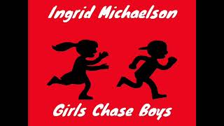 Ingrid Michaelson  Girls Chase Boys 1 Hour Loop [upl. by Candyce]