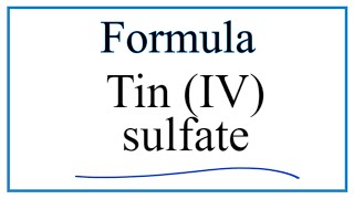 How to Write the Formula for Tin IV sulfate [upl. by Enogitna]