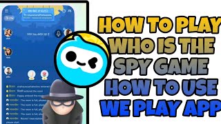 How to play who is the spy game  how to use weplay app [upl. by Nylinnej]