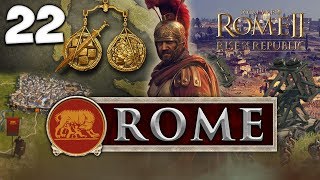 FILL THE STREETS WITH BLOOD Total War Rome II  Rise of the Republic  Rome Campaign 22 [upl. by Daughtry]