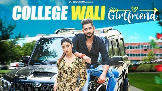 College Wali Girlfriend  JATIN SHARMA [upl. by Tloh184]