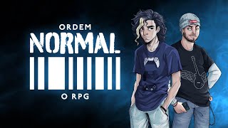 Ordem Normal RPG  Episódio 1 [upl. by Asseram791]