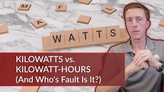 Kilowatts vs Kilowatt Hours The Confusion And Whos At Fault [upl. by Ybbed]