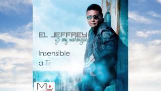 Insensible a Ti  El Jeffrey  Audio Oficial By Musica Latina Records [upl. by Gellman]